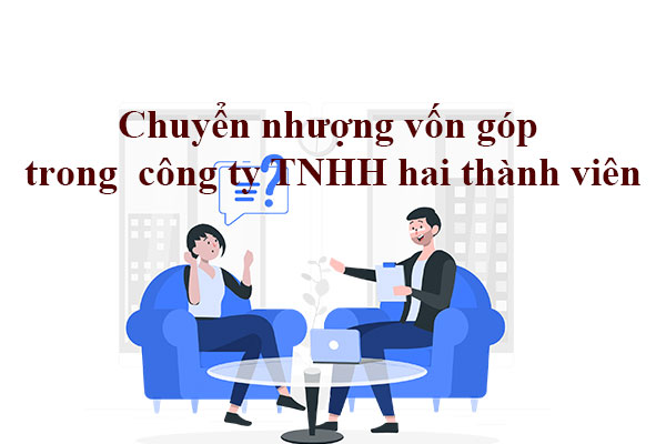 Chuyen Nhuong Von Gop Trong Cong Ty Tnhh Hai Thanh Vien Nhu The Nao