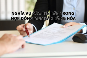 Nghia Vu Cua Ben Ban Trong Hop Dong Mua Ban Hang Hoa