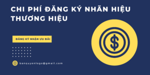 Chi Phi Dang Ky Nhan Hieu Thuong Hieu Tai Vietnam 2022